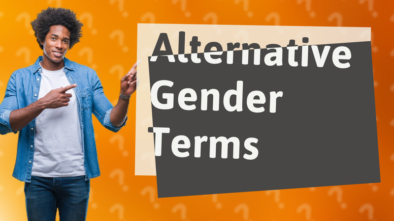 Alternative Gender Terms