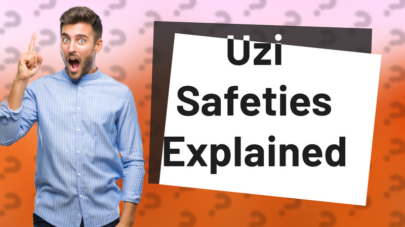 Uzi Safeties Explained