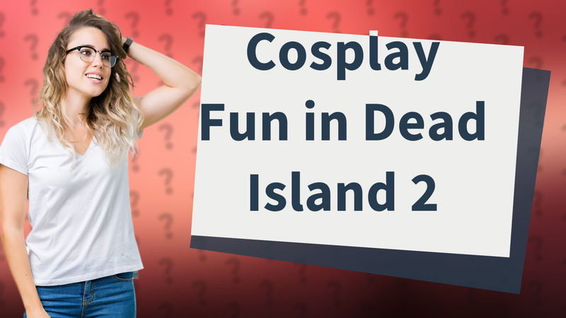 Cosplay Fun in Dead Island 2