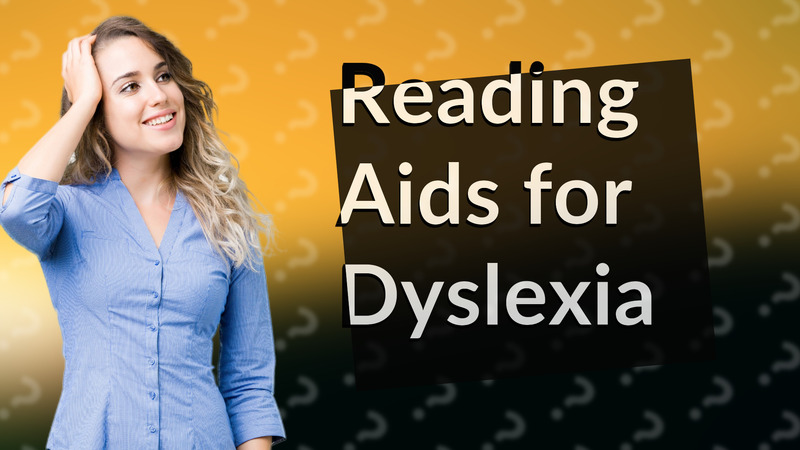 Reading Aids for Dyslexia