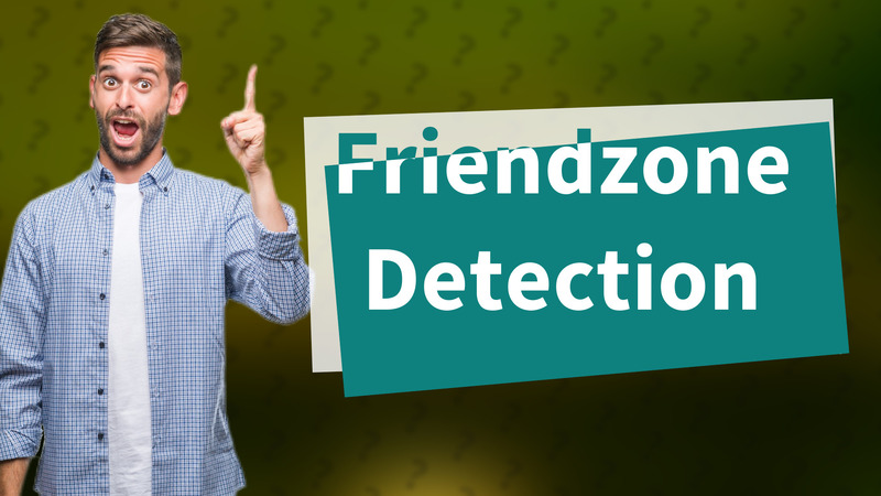 Friendzone Detection