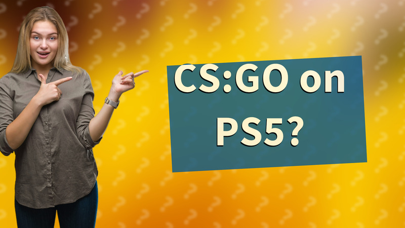 CS:GO on PS5?