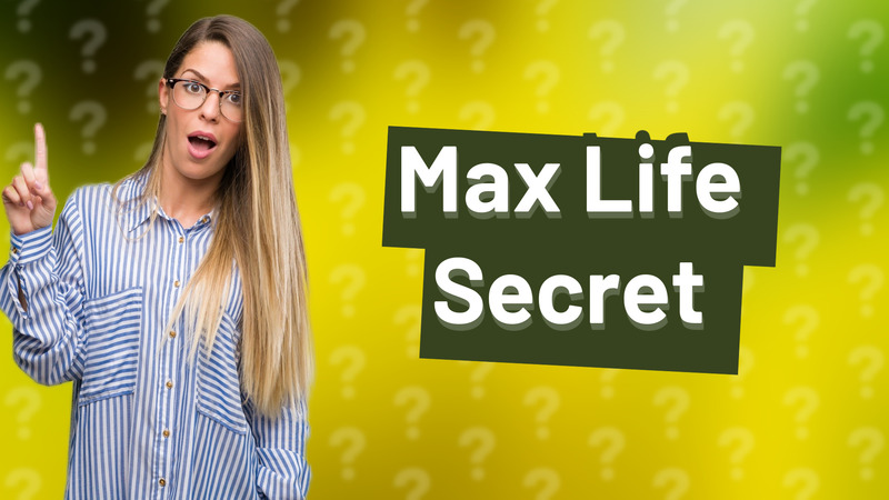 Max Life Secret