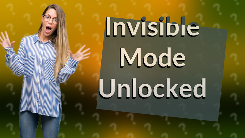 Invisible Mode Unlocked