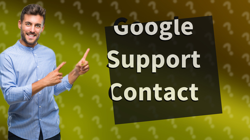 Google Support Contact