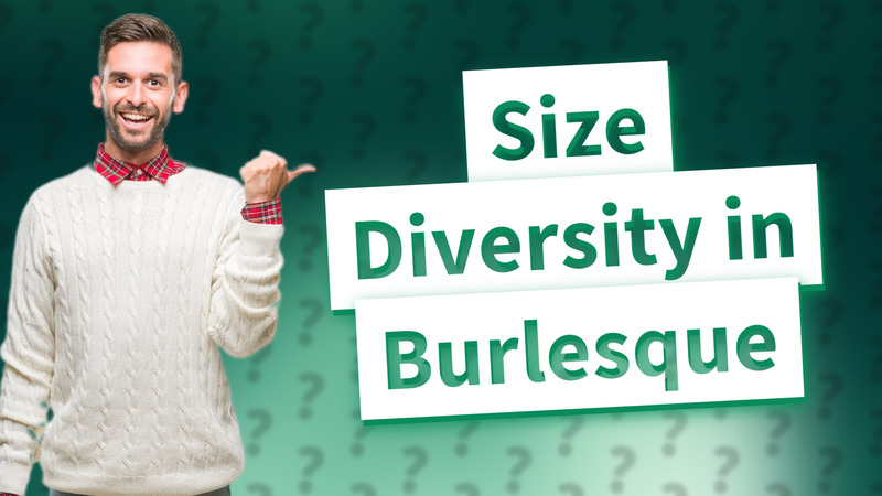 Size Diversity in Burlesque