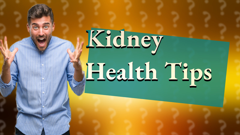 Kidney Health Tips