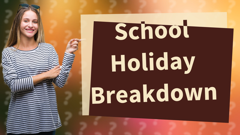 School Holiday Breakdown