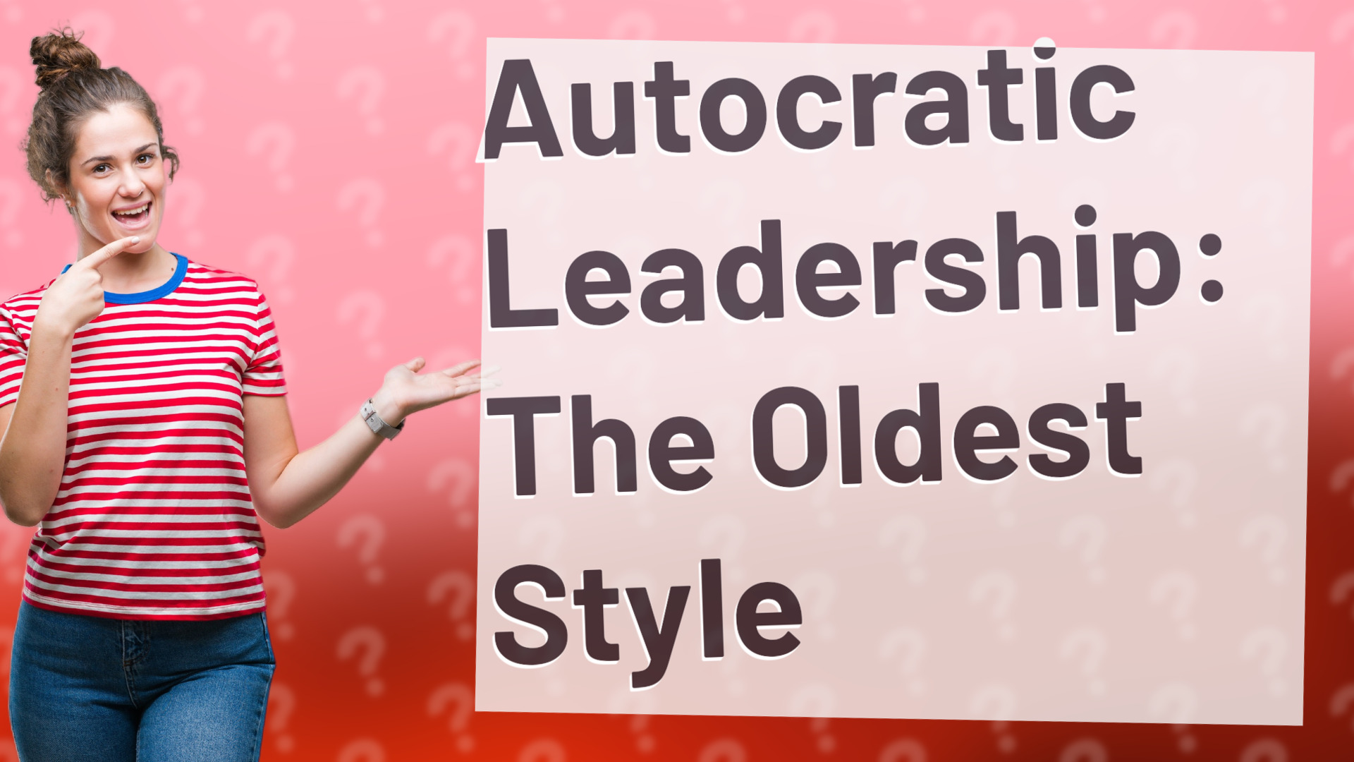 Autocratic Leadership: The Oldest Style