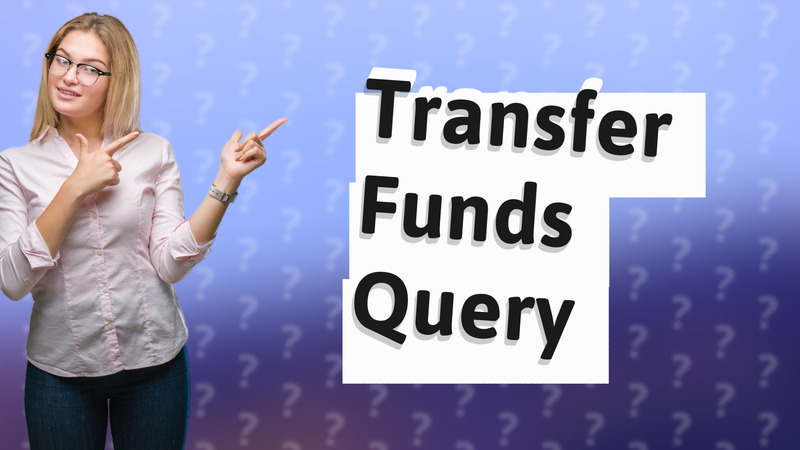 Transfer Funds Query