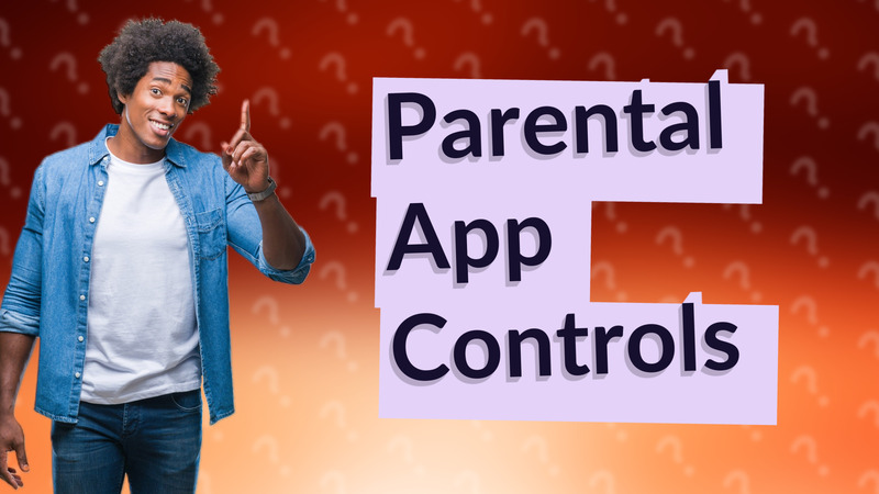 Parental App Controls
