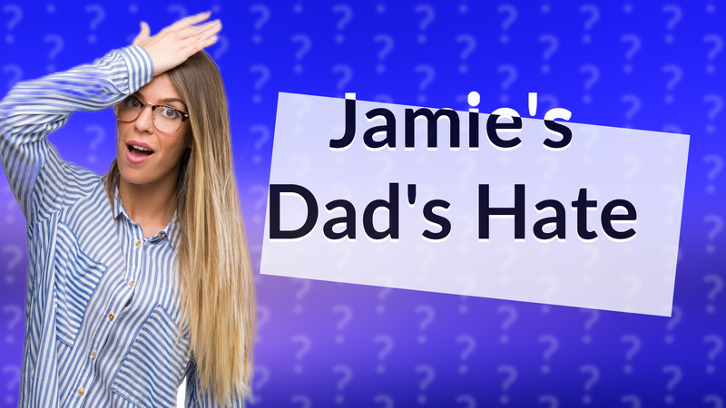 Jamie's Dad's Hate