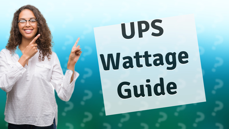 UPS Wattage Guide