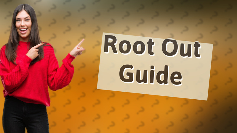 Root Out Guide