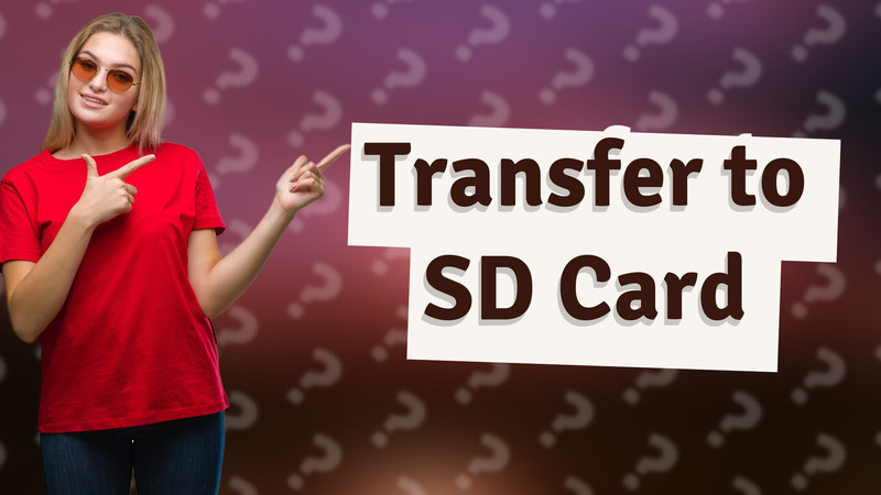 Transfer to SD Card