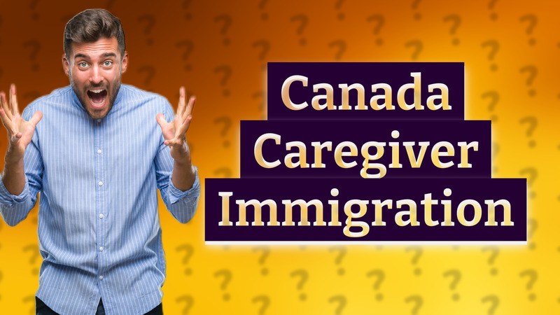 Canada Caregiver Immigration