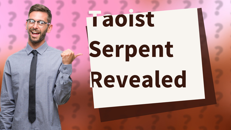 Taoist Serpent Revealed