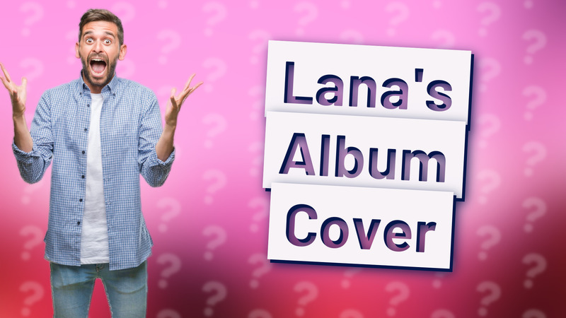 Lana's Album Cover