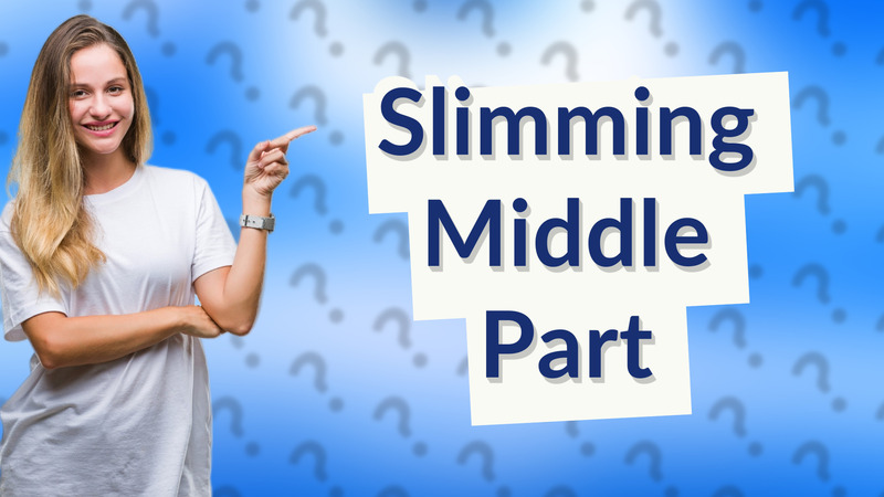 Slimming Middle Part