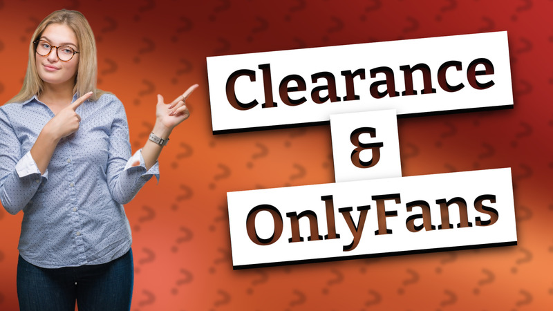 Clearance & OnlyFans
