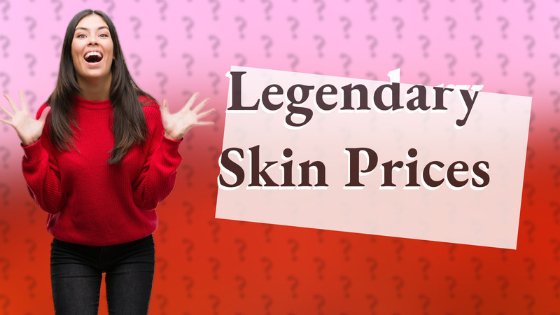 Legendary Skin Prices