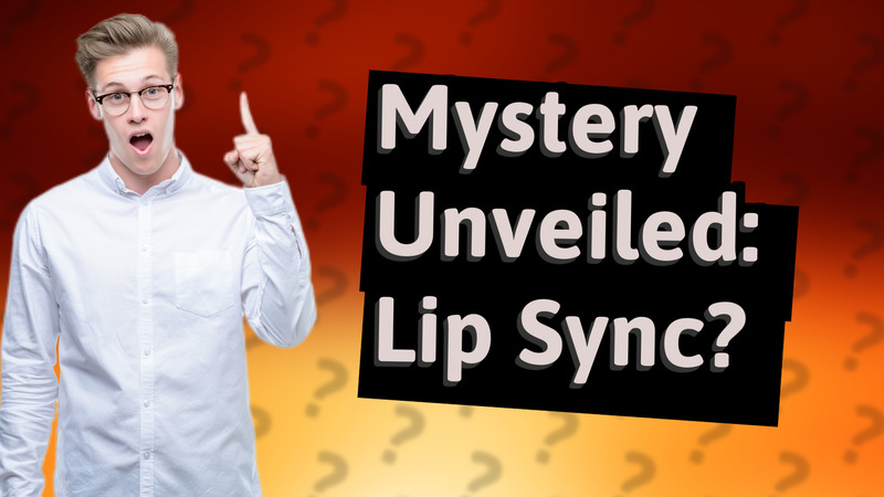 Mystery Unveiled: Lip Sync?