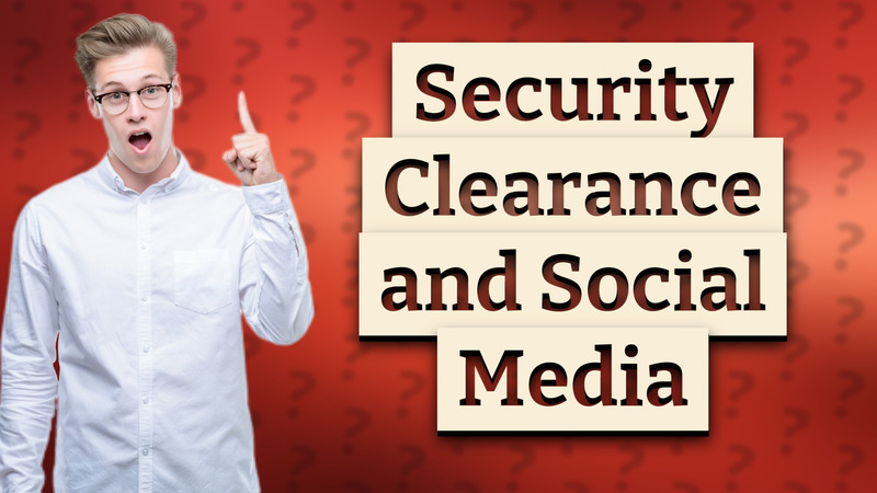 Security Clearance and Social Media