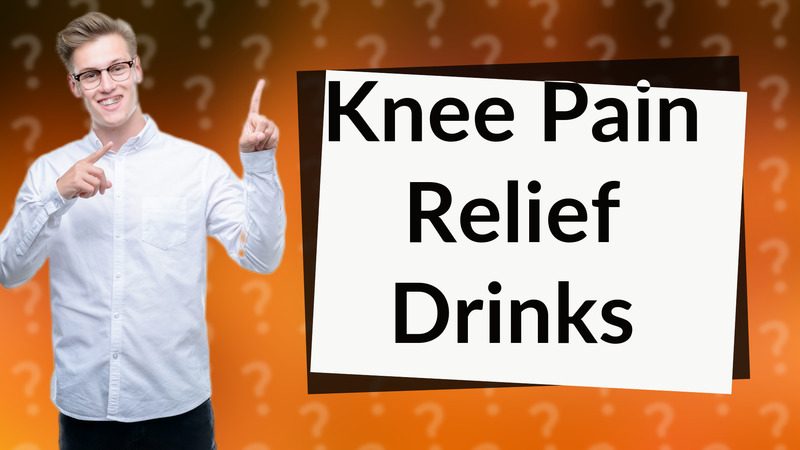 Knee Pain Relief Drinks