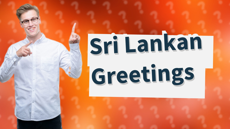 Sri Lankan Greetings