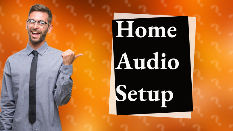 Home Audio Setup