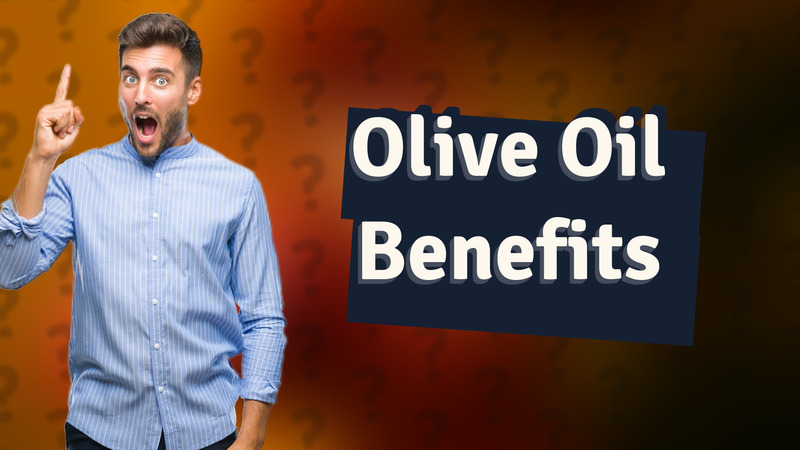 Olive Oil Benefits