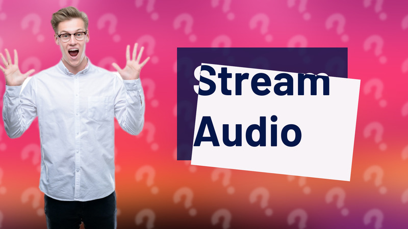 Stream Audio