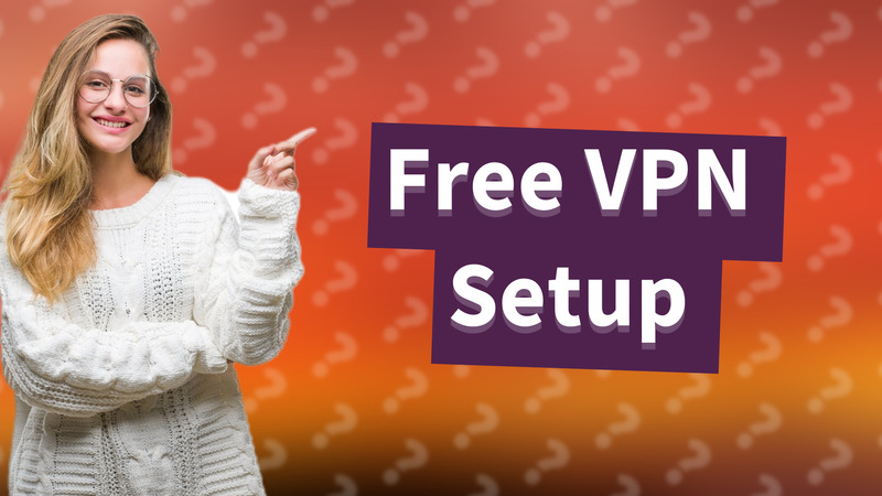 Free VPN Setup