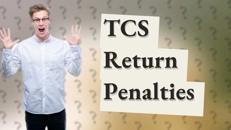 TCS Return Penalties
