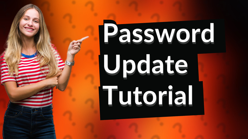 Password Update Tutorial