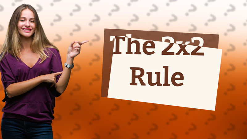 The 2x2 Rule