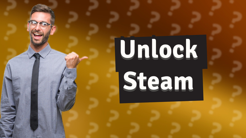 Unlock Steam