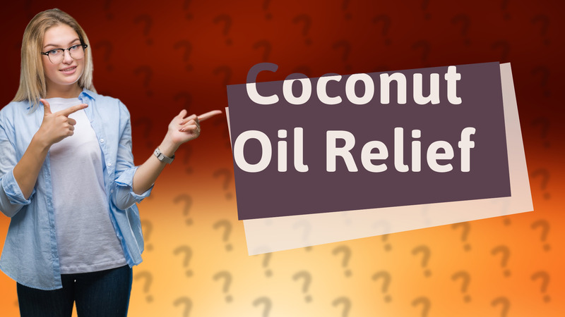 Coconut Oil Relief