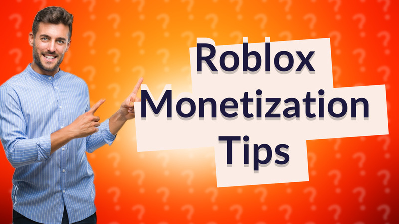 Roblox Monetization Tips