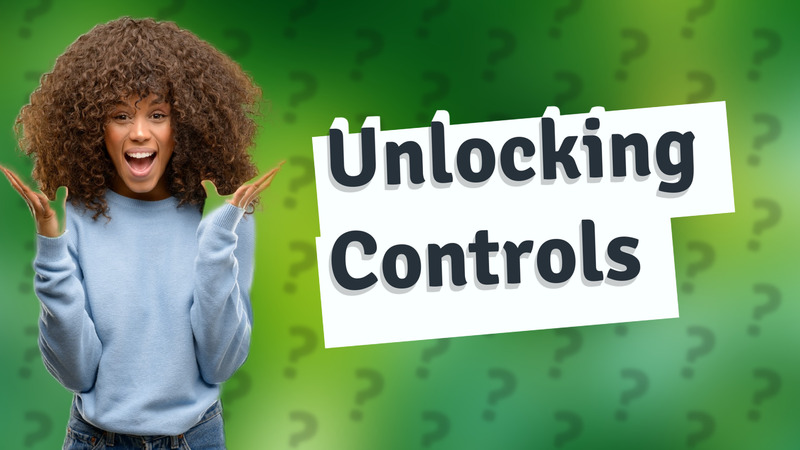 Unlocking Controls