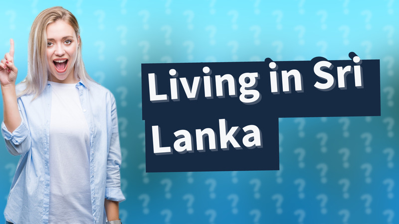 Living in Sri Lanka