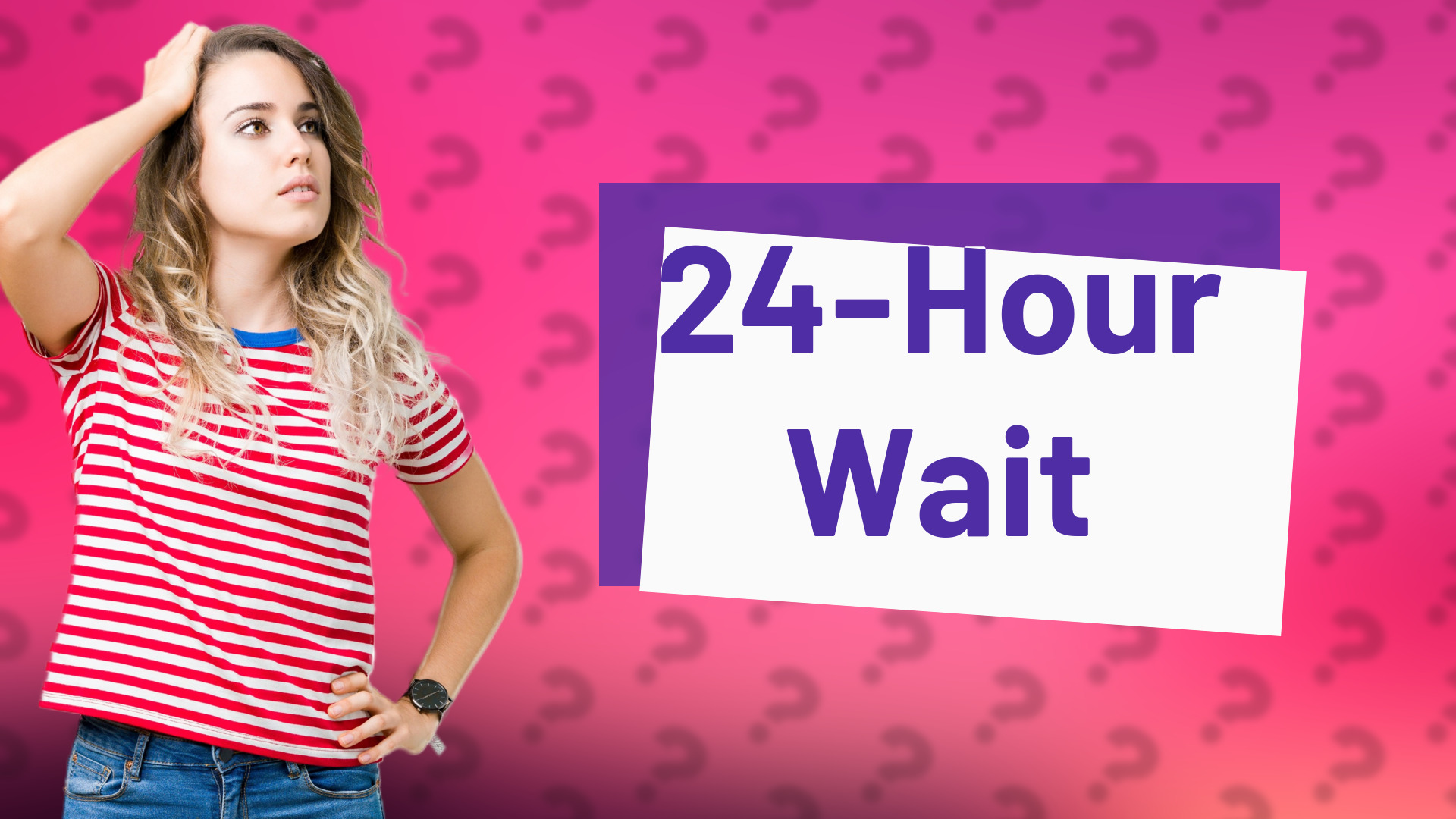 24-Hour Wait