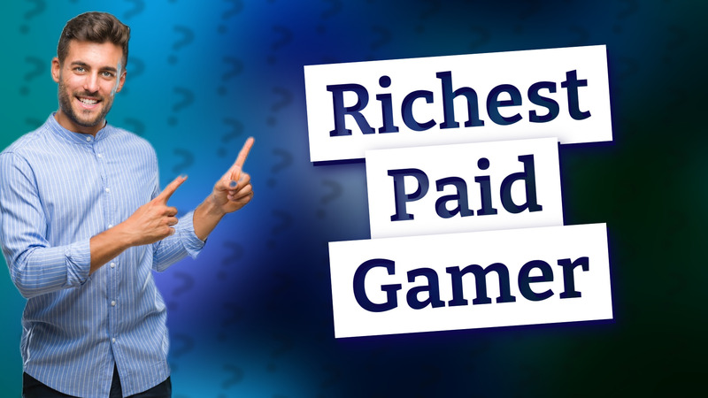 Richest Paid Gamer