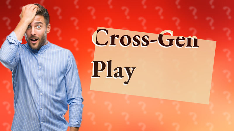 Cross-Gen Play