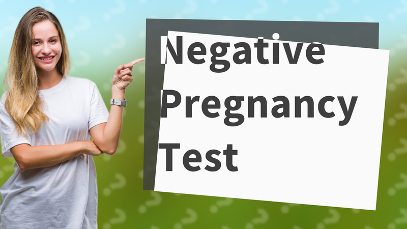 Negative Pregnancy Test