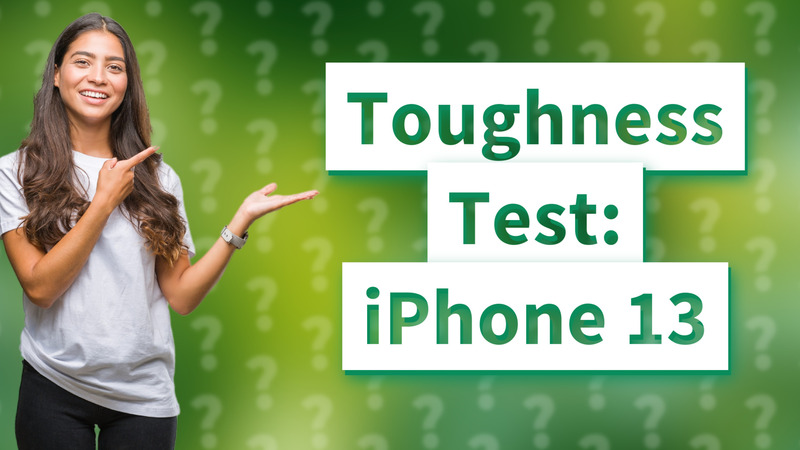 Toughness Test: iPhone 13