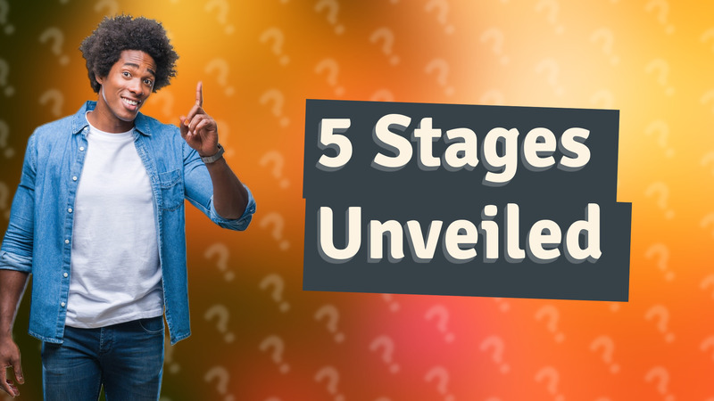 5 Stages Unveiled
