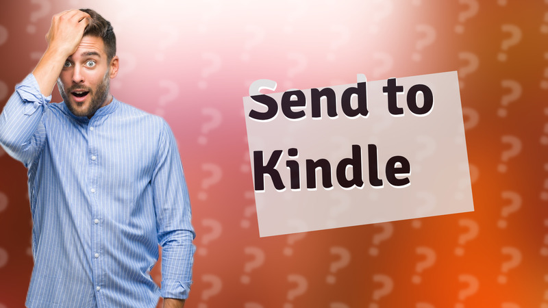 Send to Kindle