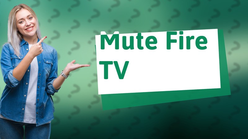 Mute Fire TV