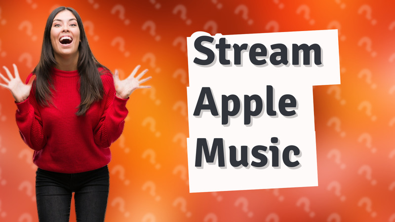 Stream Apple Music